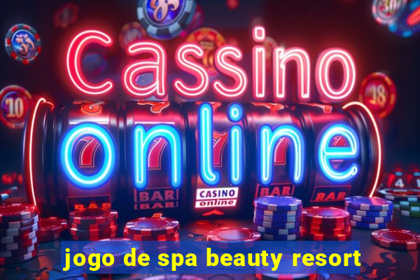 jogo de spa beauty resort